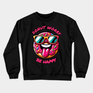 Donut Worry Be Happy Crewneck Sweatshirt